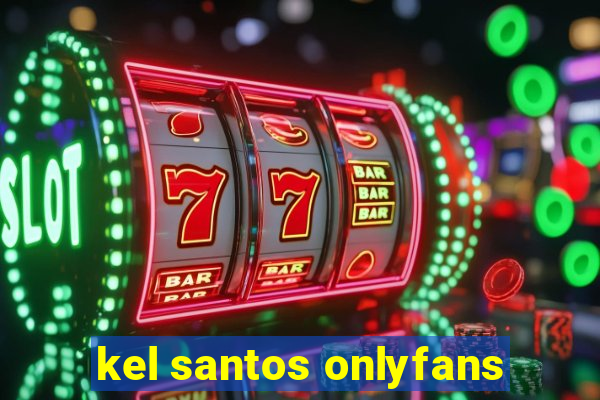kel santos onlyfans